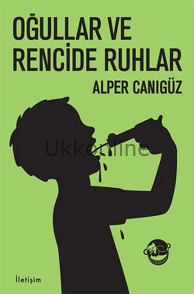 OĞULLAR VE RENCİDE RUHLAR ALPER CANIGÜZ