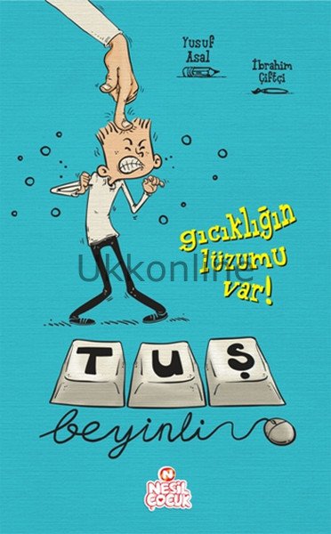 TUŞ BEYİNLİ 1- GICIKLIĞIN LÜZUMU VAR