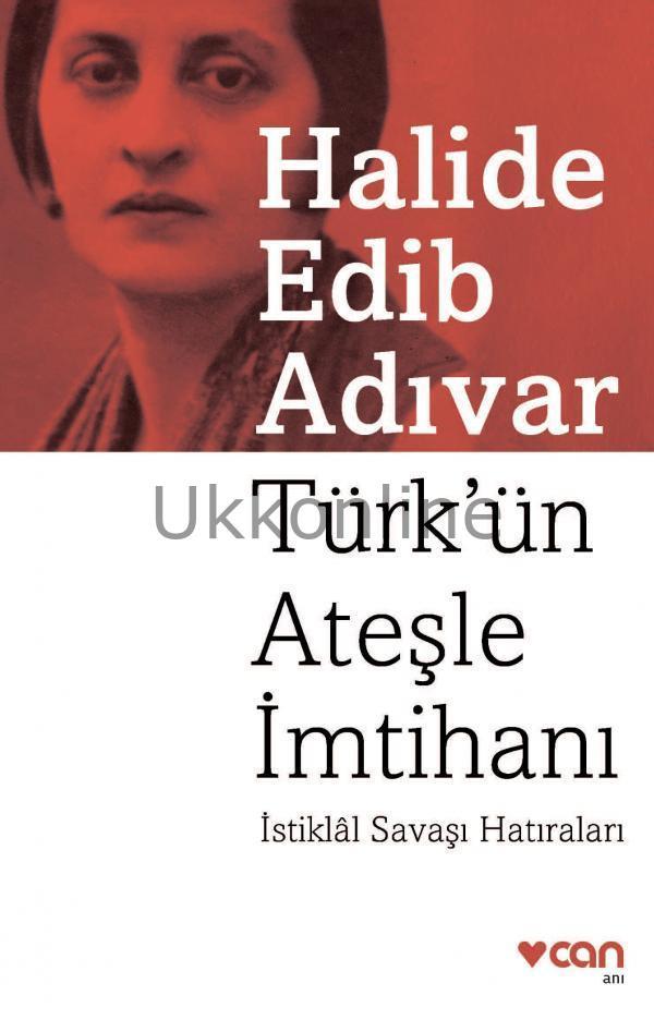 TÜRK'ÜN ATEŞLE İMTİHANI - HALİDE EDİP ADIVAR