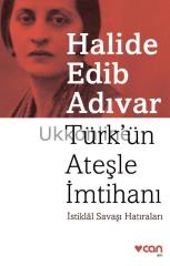 TÜRK'ÜN ATEŞLE İMTİHANI - HALİDE EDİP ADIVAR