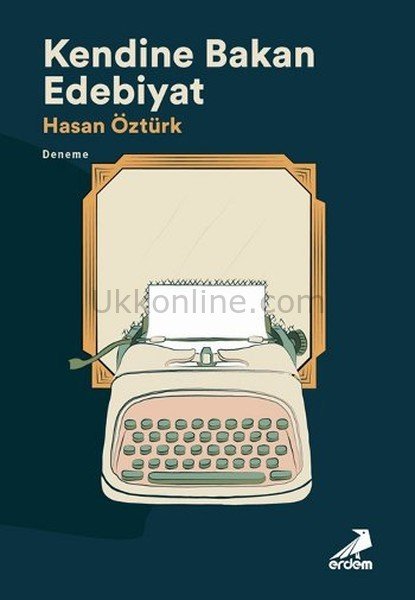 KENDİNE BAKAN EDEBİYAT