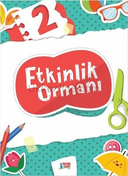 ETKİNLİK ORMANI 2- 6 YAŞ