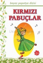 KIRMIZI PABUÇLAR -  PAPATYA DİZİSİ