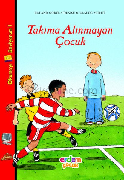TAKIMA ALINMAYAN ÇOCUK - OKUMAYI SEVİYORUM 1 DİZİSİ