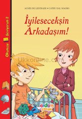 İYİLEŞECEKSİN ARKADAŞIM - OKUMAYI SEVİYORUM 2 DİZİSİ