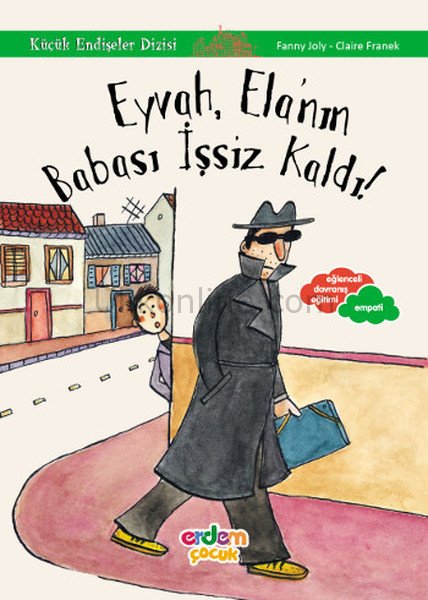 EYVAH ELA'NIN BABASI İŞSİZ KALDI - KÜÇÜK ENDİŞELER