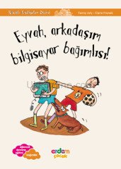 EYVAH ARKADAŞIM BİLGİSAYAR BAĞIMLISI K.END.DİZİSİ