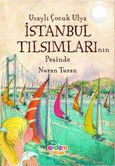 UZAYLI ÇOCUK ULYA İSTANBUL TILSIMLARININ PEŞİNDE