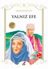 YALNIZ EFE - ÖMER SEYFETTİN'DEN SEÇMELER ÇOCUKLAR İÇİN