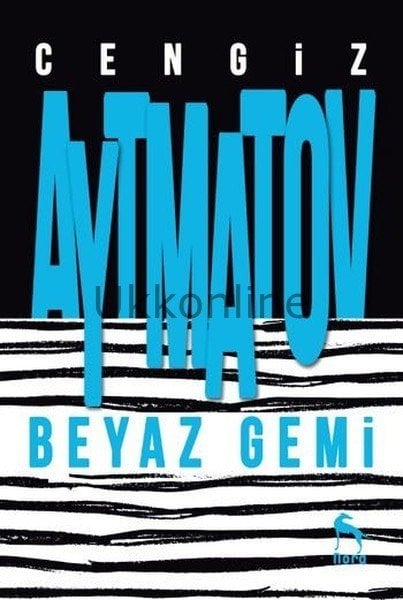 BEYAZ GEMİ -CENGİZ AYTMATOV