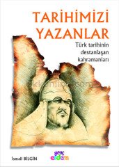 TARİHİMİZİ YAZANLAR  -  Ç.KALE DİZİ