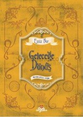 EŞSİZ NUR 4-GELECEĞE DÖNÜŞ